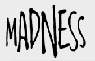 MADNESS